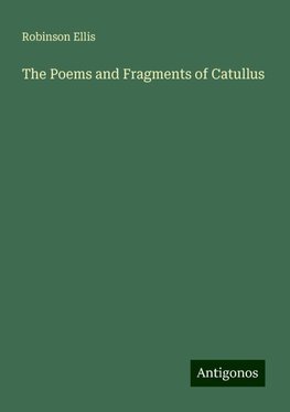 The Poems and Fragments of Catullus