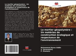 Le mortier géopolymère : Un matériau de construction écologique et respectueux de l'environnement