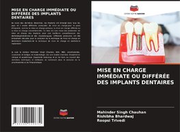 MISE EN CHARGE IMMÉDIATE OU DIFFÉRÉE DES IMPLANTS DENTAIRES