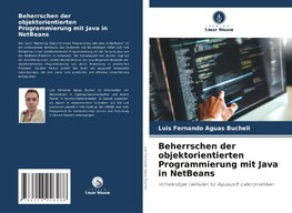 Beherrschen der objektorientierten Programmierung mit Java in NetBeans