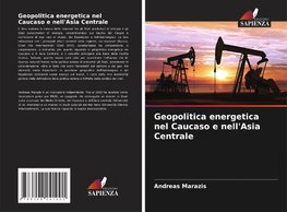 Geopolitica energetica nel Caucaso e nell'Asia Centrale