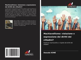 Machiavellismo: violazione o espressione dei diritti dei cittadini?