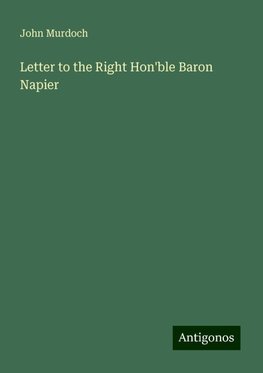 Letter to the Right Hon'ble Baron Napier