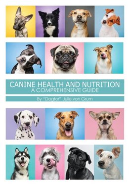 CANINE HEALTH AND NUTRITION A COMPREHENSIVE GUIDE