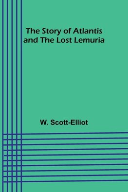 The Story of Atlantis and the Lost Lemuria