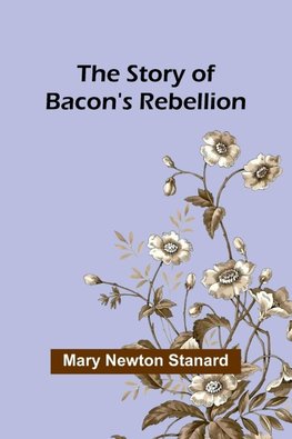 The Story of Bacon's Rebellion