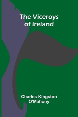 The Viceroys of Ireland