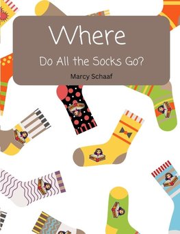 WHERE Do All The Socks Go?