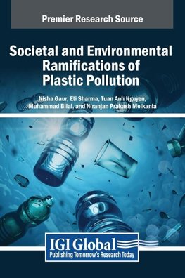 Societal and Environmental Ramifications of Plastic Pollution