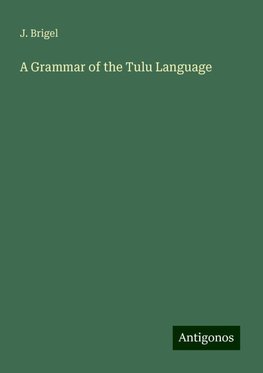 A Grammar of the Tulu Language