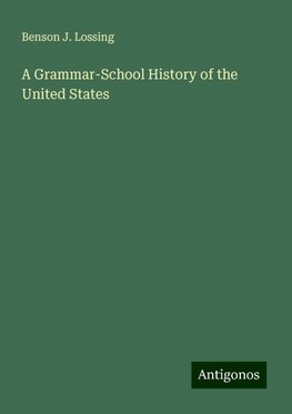 A Grammar-School History of the United States