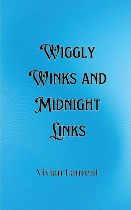 Wiggly Winks and Midnight Links