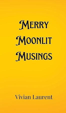 Merry Moonlit Musings