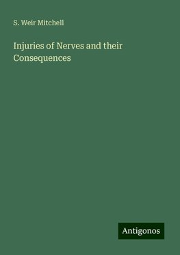 Injuries of Nerves and their Consequences