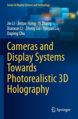 Cameras and Display Systems Towards Photorealistic 3D Holography