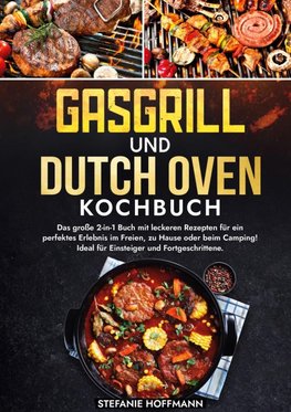 Gasgrill und Dutch Oven Kochbuch