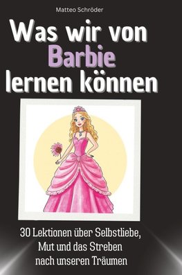 Was wir von Barbie lernen können