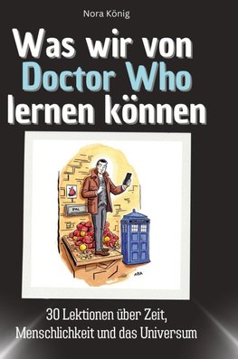 Was wir von Doctor Who lernen können