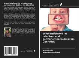 Schmelzdefekte im primären und permanenten Gebiss: Ein Überblick