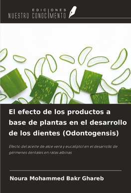 El efecto de los productos a base de plantas en el desarrollo de los dientes (Odontogensis)