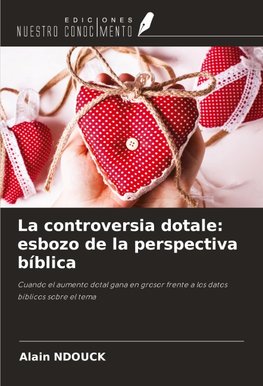 La controversia dotale: esbozo de la perspectiva bíblica