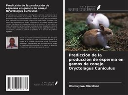 Predicción de la producción de esperma en gamos de conejo Oryctolagus Cuniculus