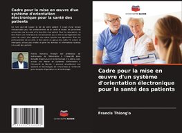 Cadre pour la mise en ¿uvre d'un système d'orientation électronique pour la santé des patients