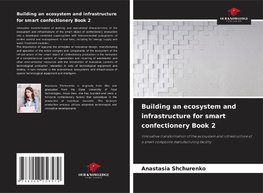 Building an ecosystem and infrastructure for smart confectionery Book 2