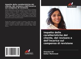 Impatto delle caratteristiche del cliente, del revisore e dell'incarico sul compenso di revisione