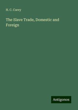 The Slave Trade, Domestic and Foreign