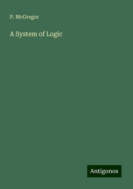 A System of Logic