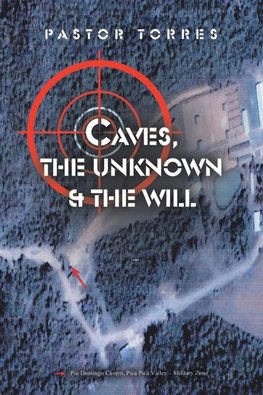 CAVES, THE UNKNOWN & THE WILL