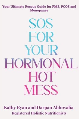 SOS FOR YOUR HORMONAL HOT MESS