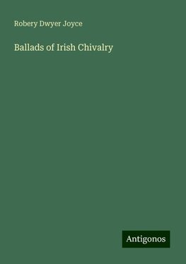 Ballads of Irish Chivalry