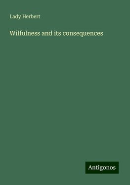 Wilfulness and its consequences