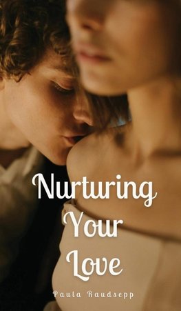 Nurturing Your Love