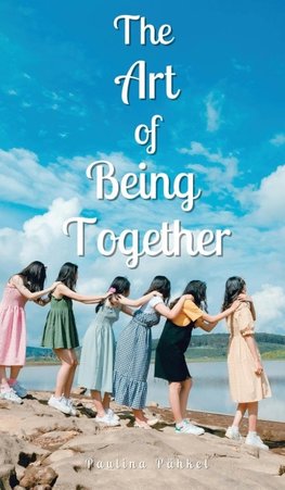 The Art of Being Together