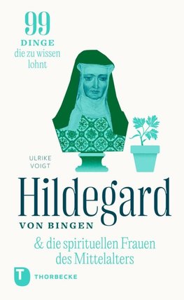 Hildegard & die spirituellen Frauen des Mittelalters