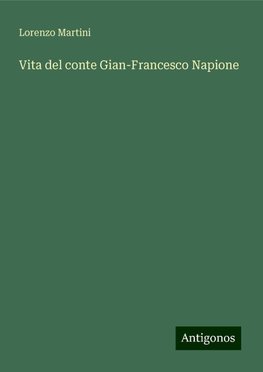 Vita del conte Gian-Francesco Napione