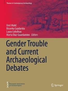 Gender Trouble and Current Archaeological Debates