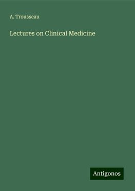 Lectures on Clinical Medicine