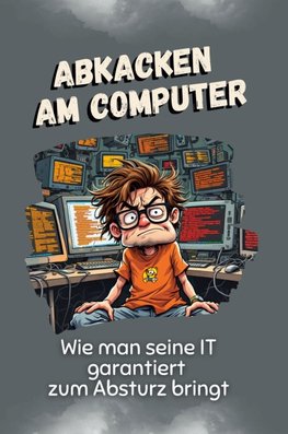 Abkacken am Computer