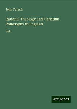 Rational Theology and Christian Philosophy in England