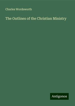 The Outlines of the Christian Ministry