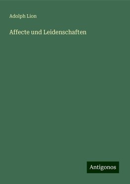 Affecte und Leidenschaften