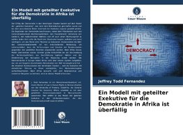 Ein Modell mit geteilter Exekutive für die Demokratie in Afrika ist überfällig