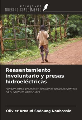 Reasentamiento involuntario y presas hidroeléctricas