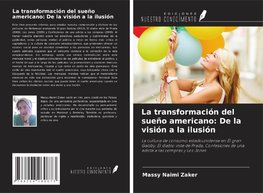 La transformación del sueño americano: De la visión a la ilusión