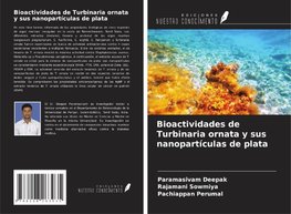 Bioactividades de Turbinaria ornata y sus nanopartículas de plata