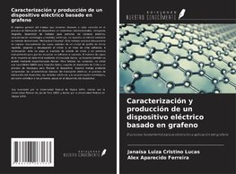 Caracterización y producción de un dispositivo eléctrico basado en grafeno